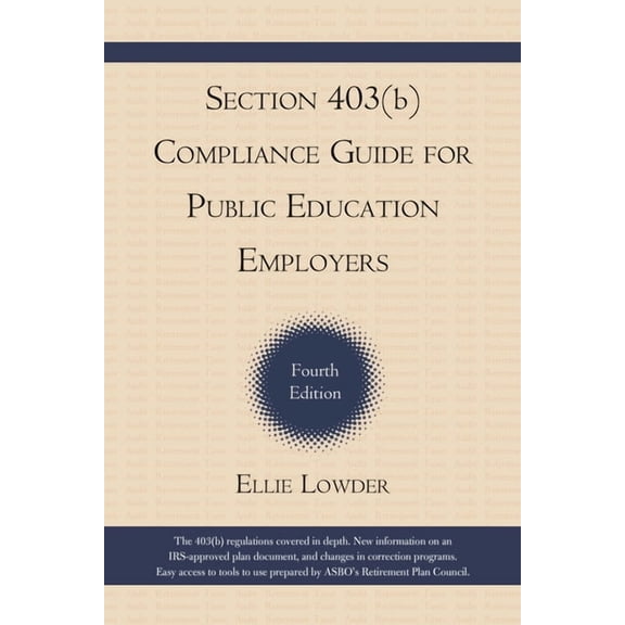 Section 403(b) Compliance Guide for Public Education Employers, (Paperback)