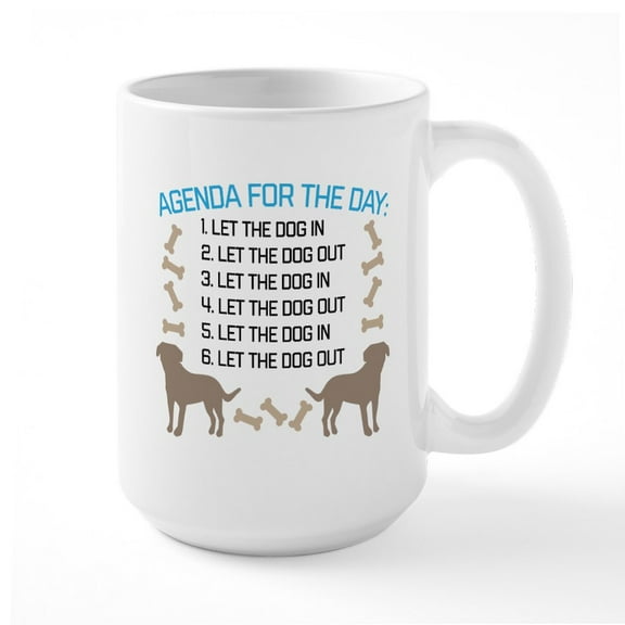 CafePress - Dog Agenda - 15 oz Ceramic Large White Nolvety Mug