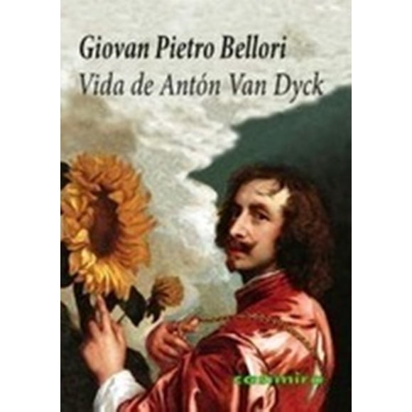 VIDA DE ANTON VAN DYCK CASIMIRO LIBROS GIOVAN PIETRO BELLORI