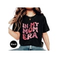 thumbnail image 2 of Chic 'In My Mom Era' Graphic Tee - Perfect Casual Shirt for Mother's Day, 2 of 10