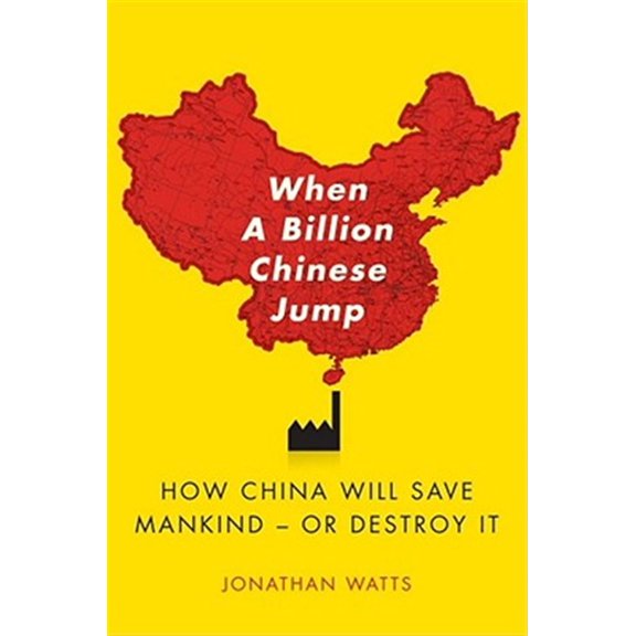 Pre-Owned When A Billion Chinese Jump : How China Will Save Mankind -- Or Destroy It (Paperback)