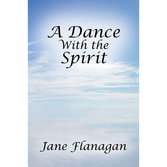 A Dance With the Spirit, (Paperback)