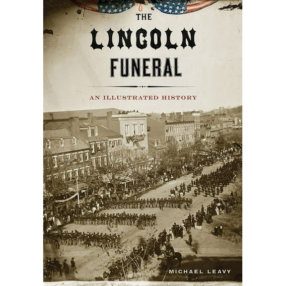 The Lincoln Funeral (Hardcover)