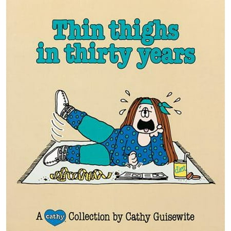 Thin Thighs in Thirty Years, 7: A Cathy Collection [Paperback - Used]