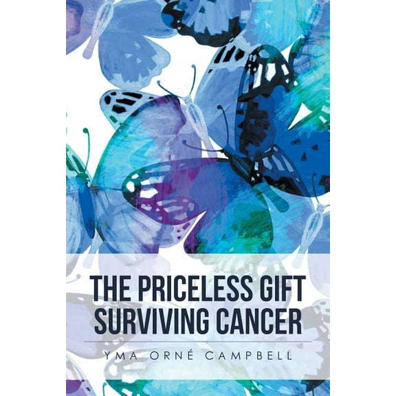 Priceless Gift Surviving Cancer