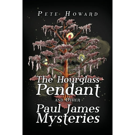 The Hourglass Pendant and Other Paul James Mysteries, (Paperback)