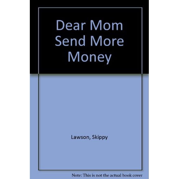 Pre-Owned Dear Mom Send More Money, 9780961637514, 096163751X, Hardcover, First Edition edition