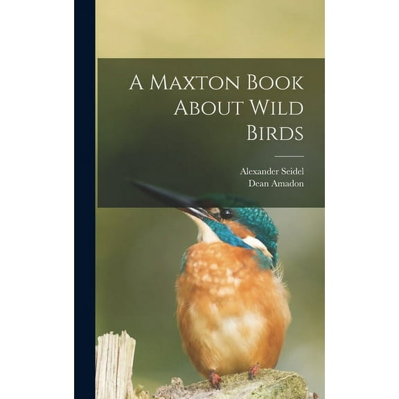A Maxton Book About Wild Birds, (Hardcover)