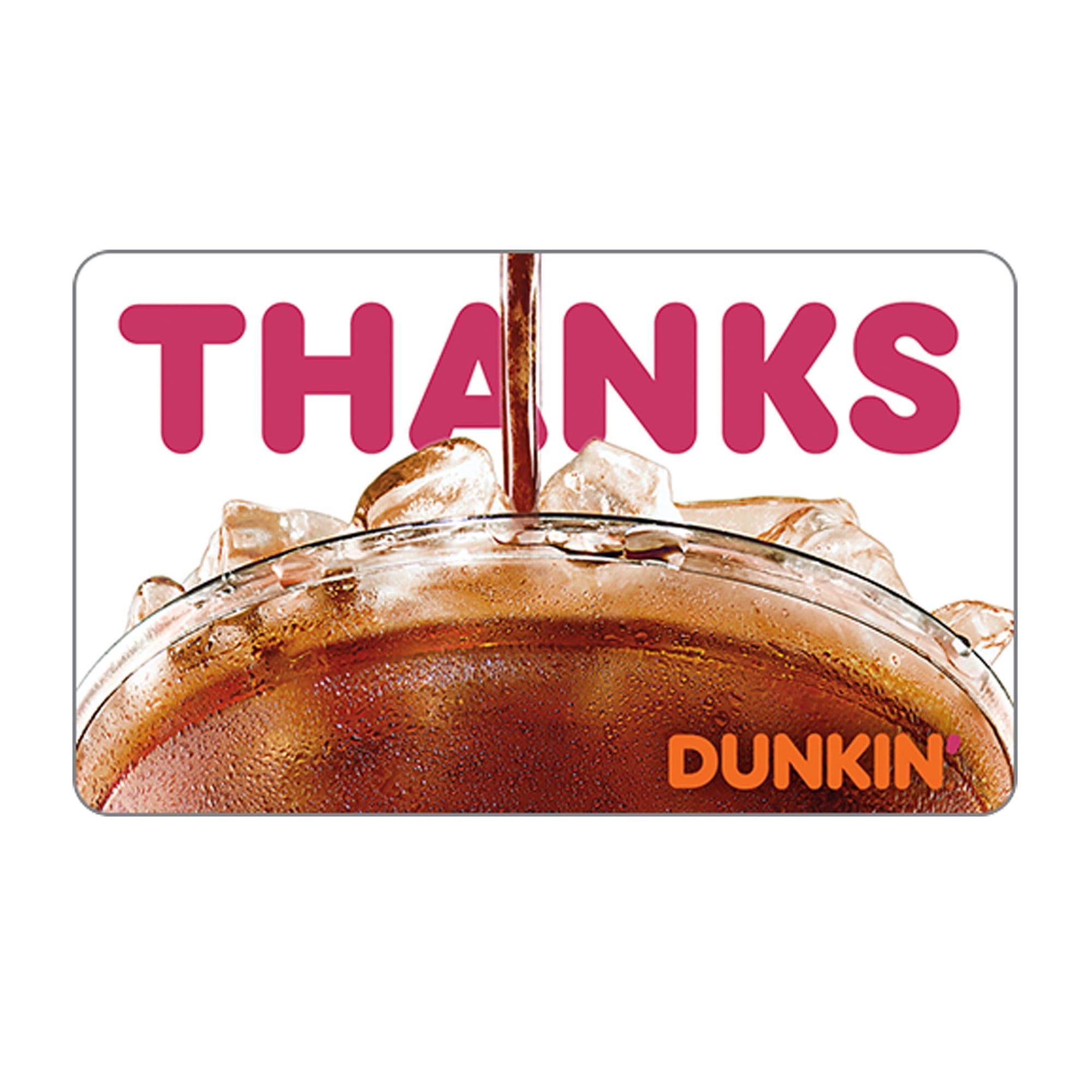 Dunkin’ $15 Thank You eGift Card [Email Delivery]