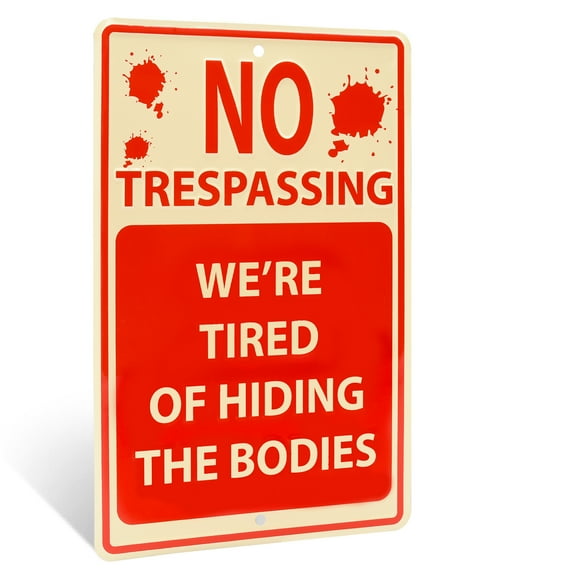 No Trespassing Tired of Hiding Bodies Funny Metal Sign Novelty Garage Wall Decor