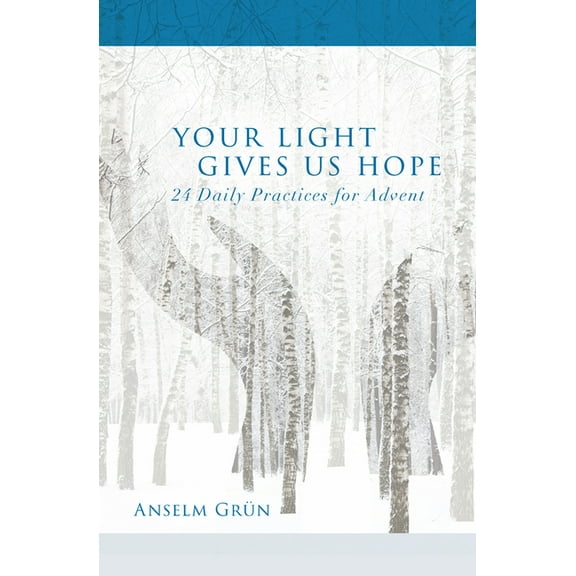 Your Light Gives Us Hope: 24 Daily Practices for Advent, (Paperback)