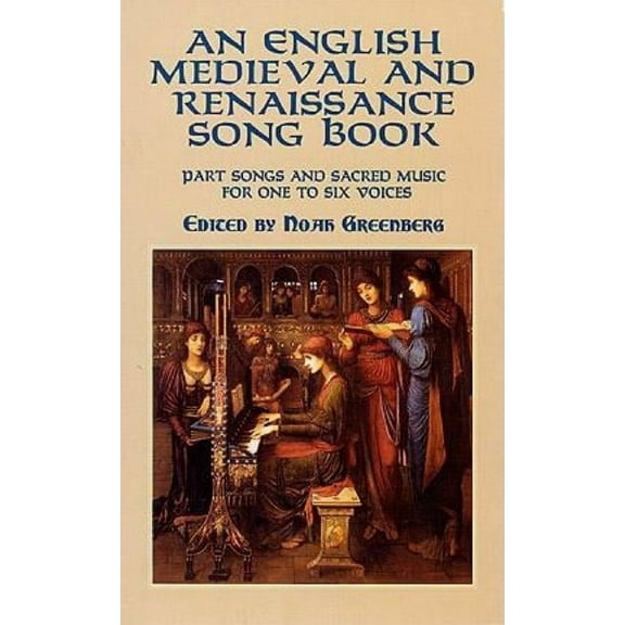Dover Song Collections An English Medieval and Renaissance Song Book: Part Songs and Sacred Music for One to Six Voices, (Paperback)