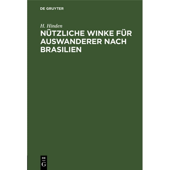 Nützliche Winke Für Auswanderer Nach Brasilien, (Hardcover)