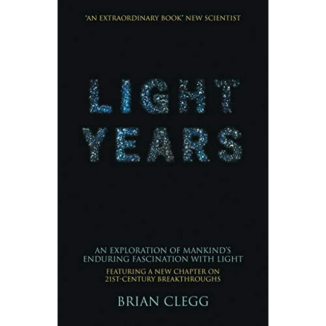Light Years : une Exploration de la Fascination Durable de l'Homme avec la Lumière (Macmillan Science)