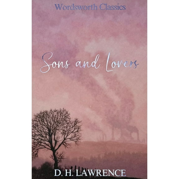 Wordsworth Classics Sons and Lovers, (Paperback)