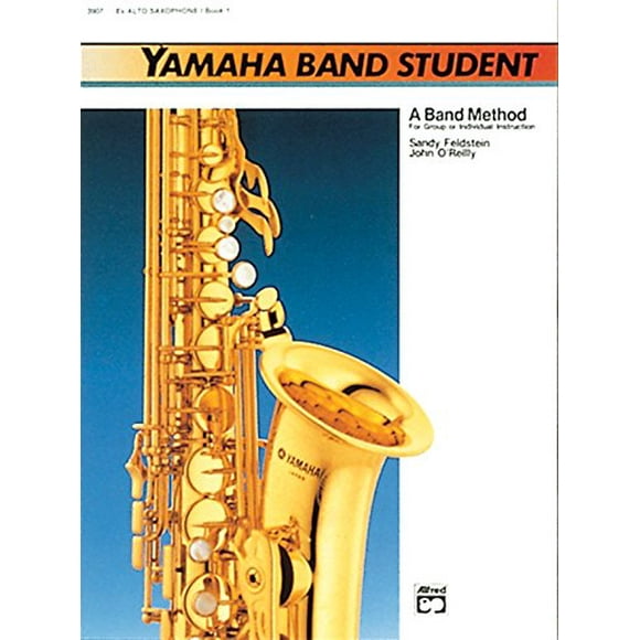 Yamaha Band Student, Book 1: E-Flat Alto Saxophone (Yamaha Band Method)