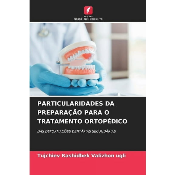Particularidades Da PreparaÃ§Ã£o Para O Tratamento OrtopÃ©dico, (Paperback)
