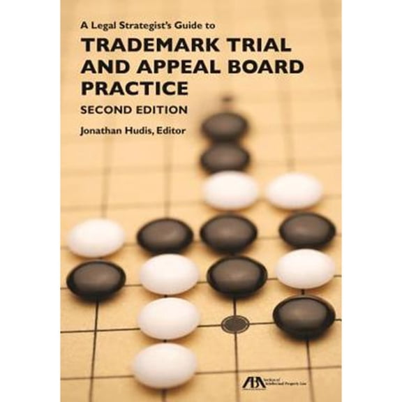Pre-Owned A Legal Strategist's Guide to Trademark Trial and Appeal Board Practice (Paperback 9781614386612) by Jonathan Hudis
