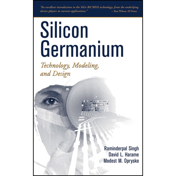 Silicon Germanium: Technology, Modeling, and Design, (Hardcover)