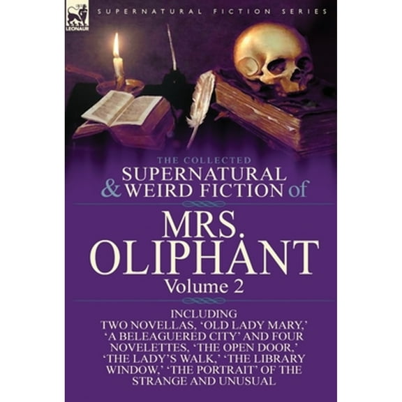 The Collected Supernatural and Weird Fiction of Mrs Oliphant (Hardcover)