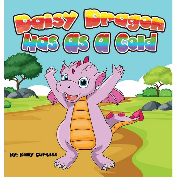 Daisy Dragon Has As A Cold: bedtime books for kids, (Hardcover)