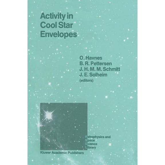 Astrophysics and Space Science Library Activity in Cool Star Envelopes: Proceedings of the Midnight Sun Conference, Held in TromsÃ¸, Norway, July 1-8,1987, Book 143, (Paperback)