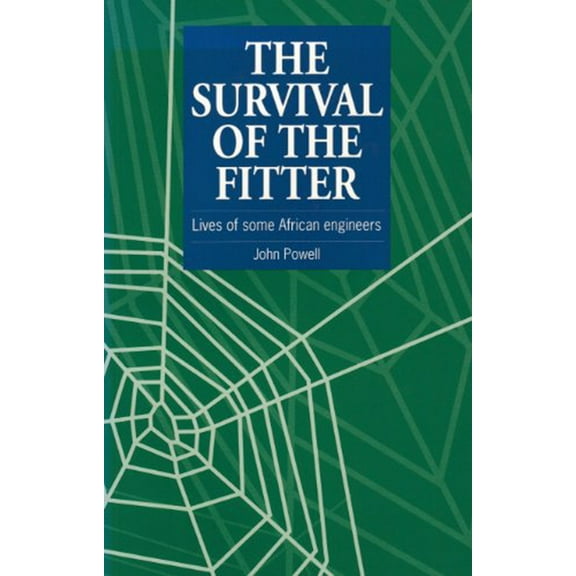 Lives of Some African Engineers: The Survival of the Fitter (Paperback)