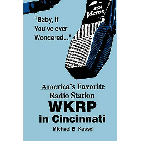 America's Favorite Radio Station : Wkrp in (Best American Radio Stations)