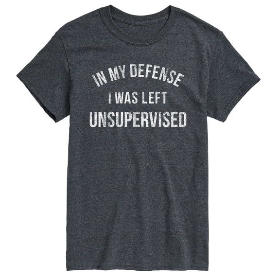 Instant Message - In My Defense I Was Left Unsupervised - Men's Short Sleeve Graphic T-Shirt