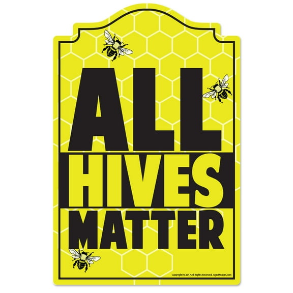 All Hives Matter Novelty Sign | Indoor/Outdoor | Funny Home Décor for Garages, Living Rooms, Bedroom, Offices | SignMission personalized gift Wall Plaque Decoration