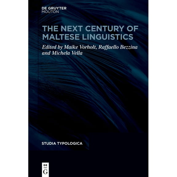 Studia Typologica [Sttyp] The Next Century of Maltese Linguistics, Book 37, (Hardcover)