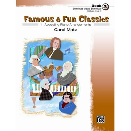 Alfred 00-22453 Famous & Fun Classics- Book 3 - Music Book