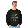 thumbnail image 5 of Jesus Your Debt He Paid It Christian Sweatshirt for Men or Women Brisco Brands S, 5 of 6