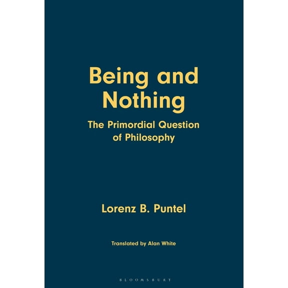 Being and Nothing: The Primordial Question of Philosophy, (Hardcover)
