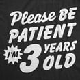 thumbnail image 2 of Toddler Funny T Shirts Please Be Patient Im 3 Years Old Sarcastic Graphic Novelty Birthday Tee for Young Kids, 2 of 8