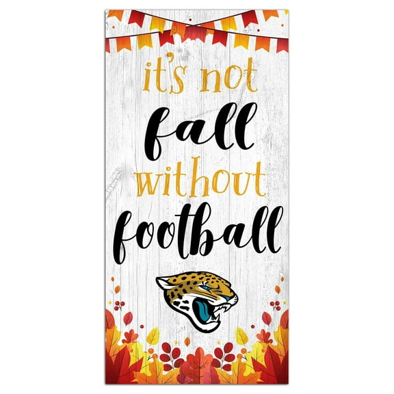 Jacksonville Jaguars 6'' x 12'' Not Fall Without Football Sign