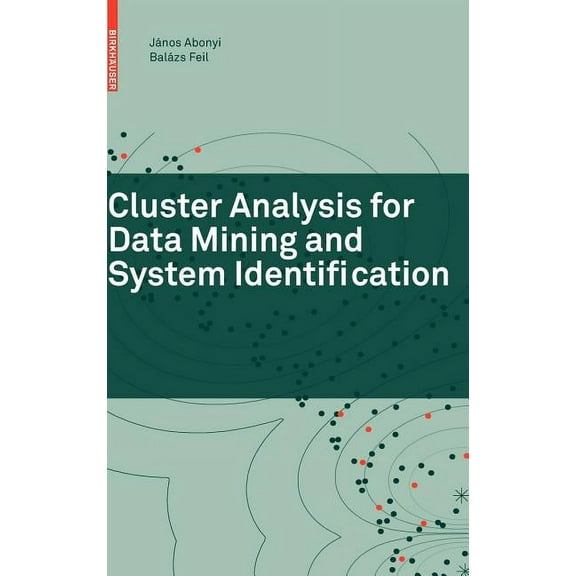 Cluster Analysis for Data Mining and System Identification, (Hardcover)