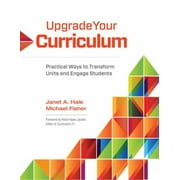Upgrade Your Curriculum : Practical Ways to Transform Units and Engage Students, Used [Paperback]