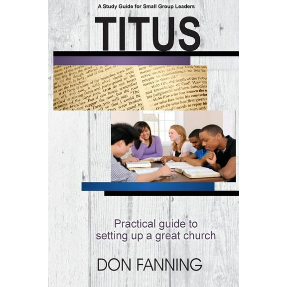 Titus: A practical guide for setting up a great church
