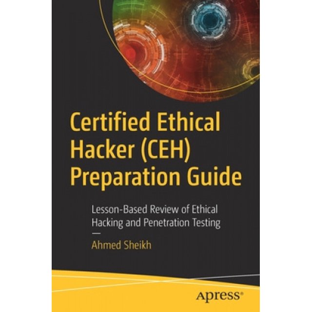 Certified Ethical Hacker (CEH) Preparation Guide: Lesson-Based Review of Ethical Hacking and Penetration Testing