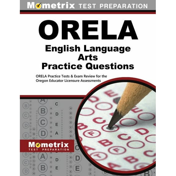 Orela English Language Arts Practice Questions : Orela Practice Tests & Exam Review for the Oregon Educator Licensure Assessments (Paperback)