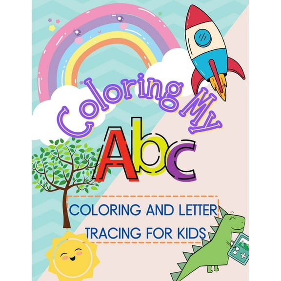 Coloring My ABCs: Coloring and letter tracing for kids to learn pen control and new words (Paperback)