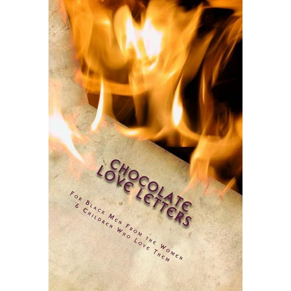 Chocolate Love Letters: For Black Men from the Women and Children Who Love Them