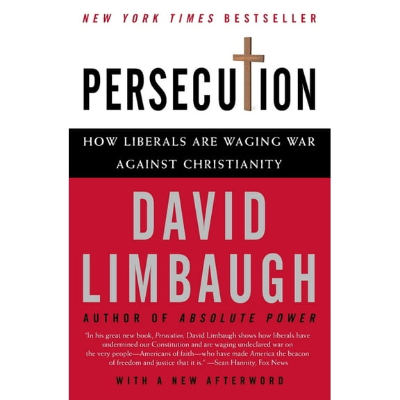 Persecution: How Liberals Are Waging War Against Christianity, (Paperback)
