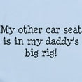 thumbnail image 2 of CafePress - Carseat Is In Daddy's Big Rig Infant Bodysuit - Baby Light Bodysuit, Size Newborn - 24 Months, 2 of 4