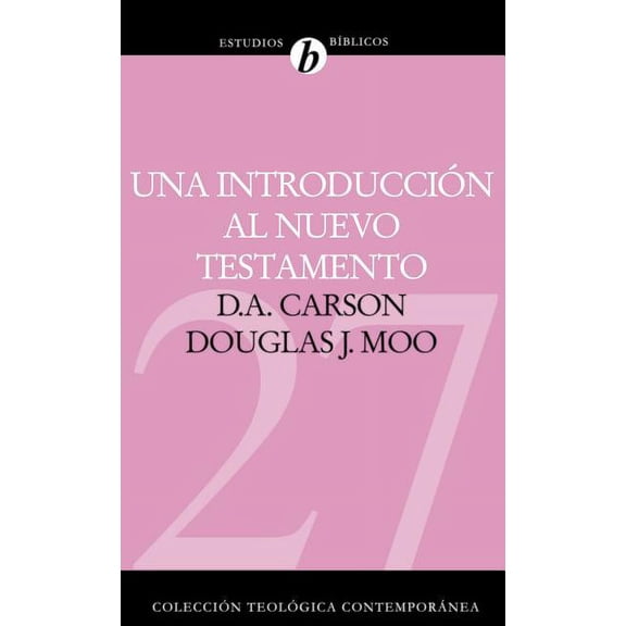 Colección Teológica Contemporánea: Una Introducción Al Nuevo Testamento (Hardcover)