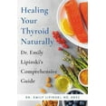 thumbnail image 2 of Healing Your Thyroid Naturally: Dr. Emily Lipinski's Comprehensive Guide, 2 of 2