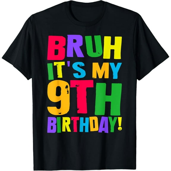 Bruh It's My 9th Birthday Party Nine 9 Year Old Boys Girls T-Shirt