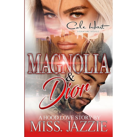 Magnolia & Dior: A Hood Love Story (Paperback) by Miss Jazzie