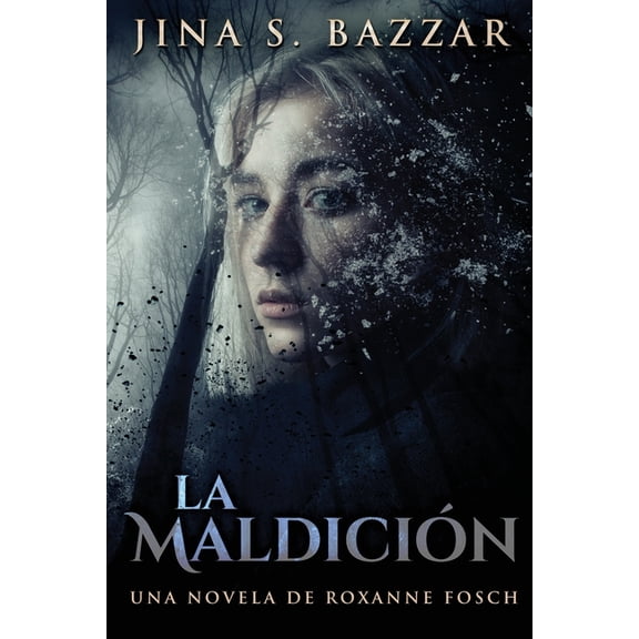 La Maldici?n - Una novela de Roxanne Fosch